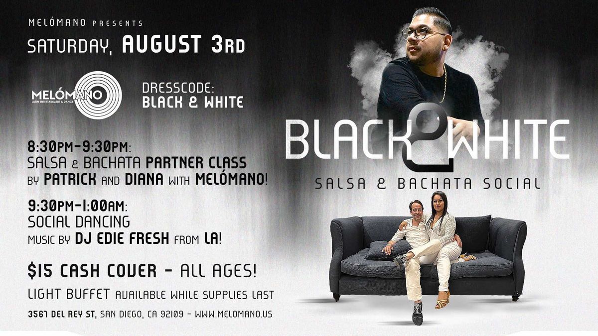  The Mel\u00f3mano Black & White Salsa and Bachata Social!! 8\/3!