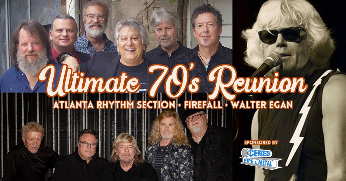 Ultimate 70's Reunion: Atlanta Rhythm Section, Firefall & Walter Egan