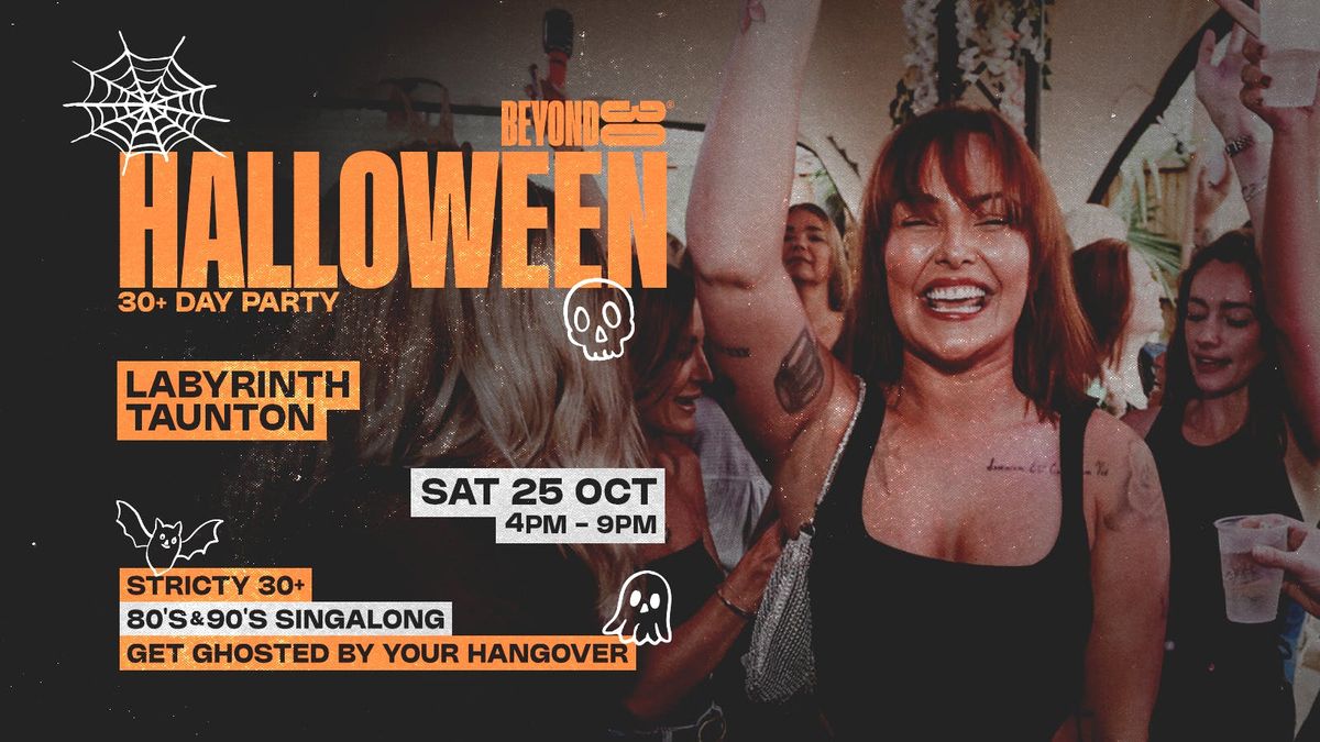 OVER 30s HALLOWEEN DAY PARTY - TAUNTON\ud83c\udf83