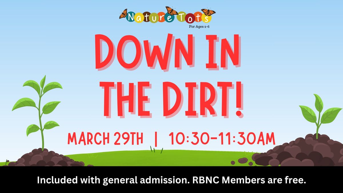 Nature Tots: Down in the Dirt!