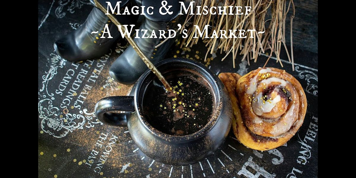 Magic & Mischief, A Wizard's Market