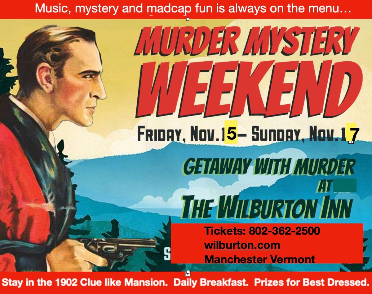 Murder Mystery Weekend at The Wilburton November 15 - 17, 2024