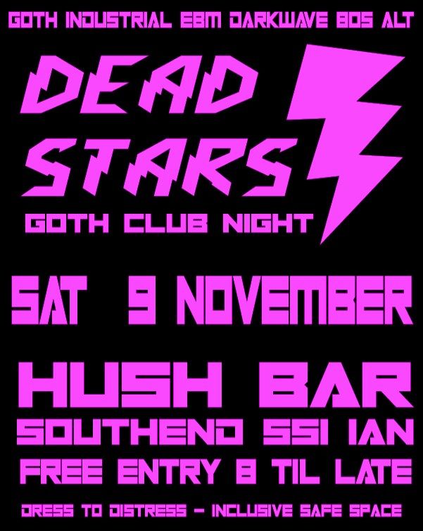 DEAD STARS - GOTH CLUB NIGHT @HUSH SOUTHEND