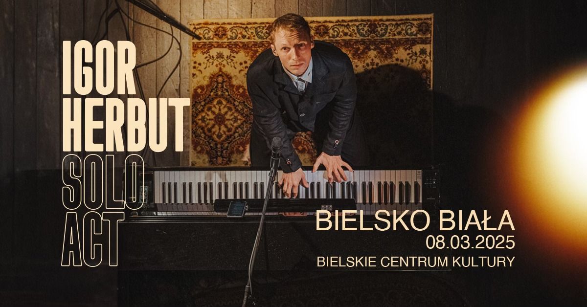 SOLD OUT Igor Herbut SOLO ACT | 08.03.2025 Bielsko-Bia\u0142a 