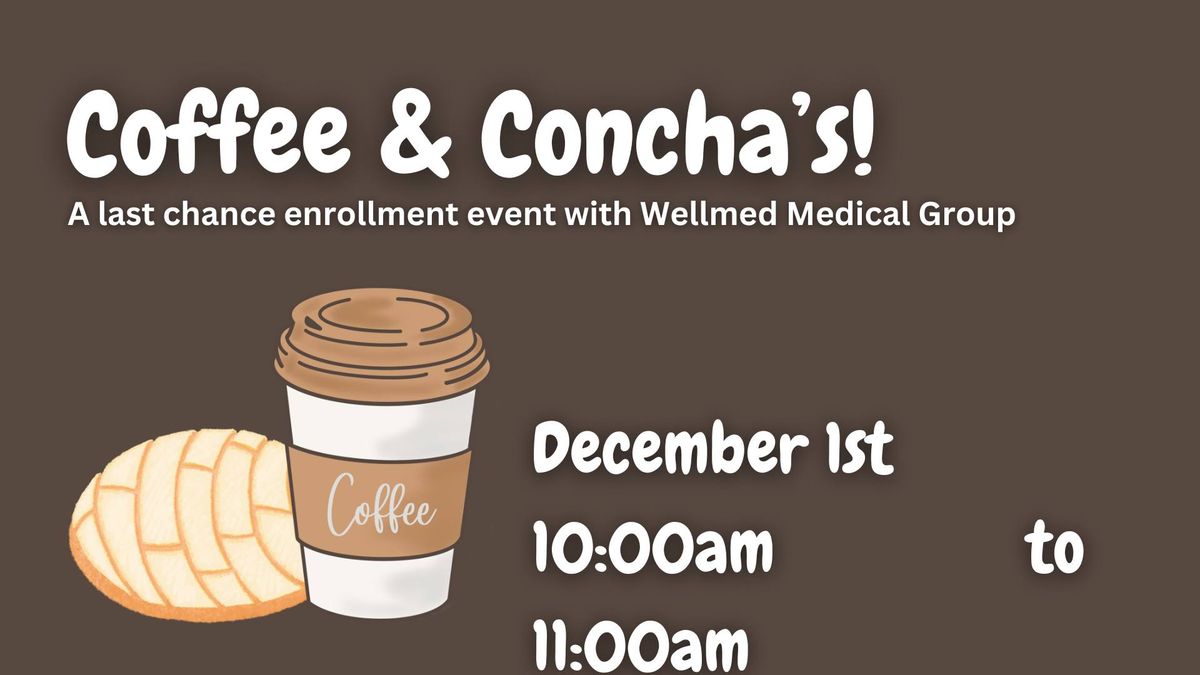 Coffee & Concha\u2019s with Wellmed Medical Group