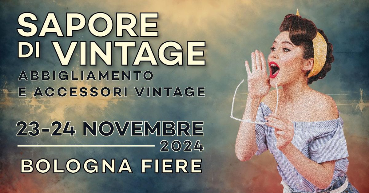 FESTIVAL SAPORE DI VINTAGE - SABATO 23 E DOMENICA 24 NOVEMBRE - BOLOGNA FIERE