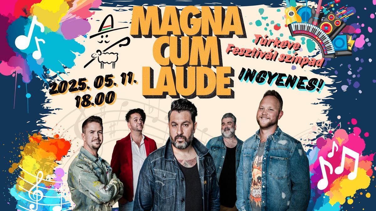 Magna Cum Laude koncert\/XXV. Kevi Juh\u00e1szfesztiv\u00e1l - T\u00farkeve\/ INGYENES!