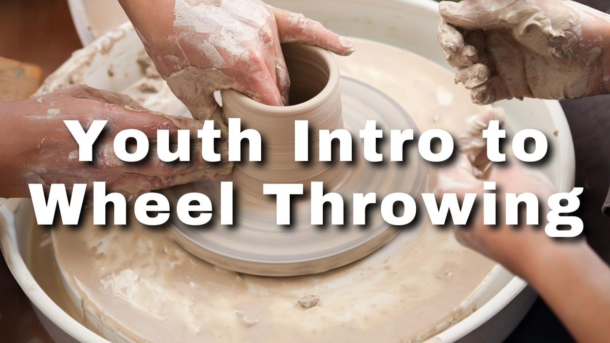 Youth Intro to Wheel Throwing