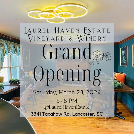 Grand Opening - Vineyard & Winery at Laurel Haven Estate