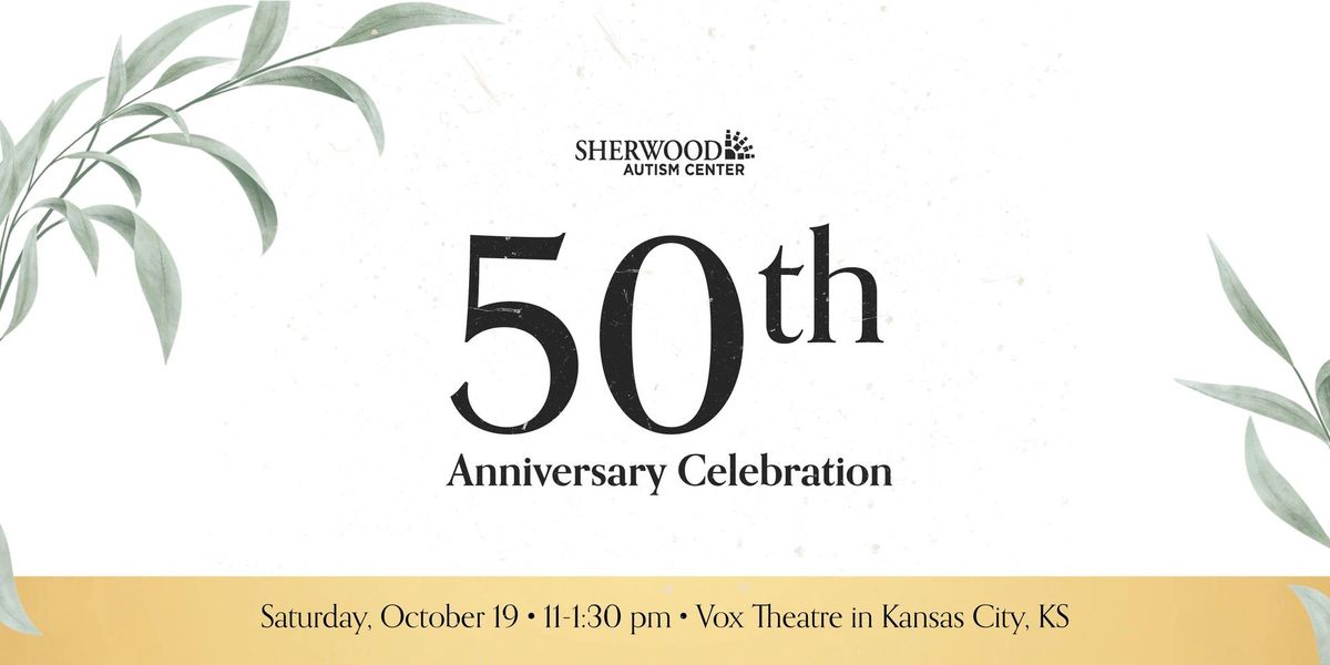 50th Anniversary Celebration - Sherwood Autism Center