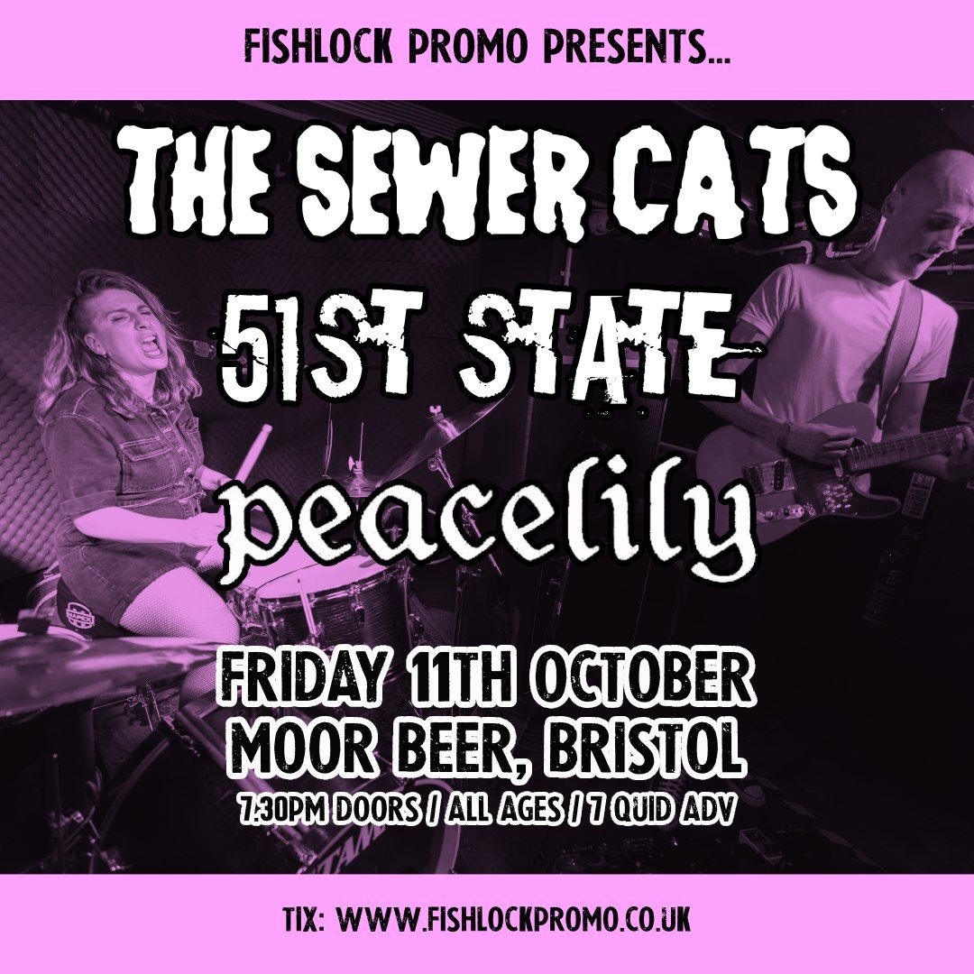 The Sewer Cats \/ 51st State \/ Peacelily | Moor Beer, Bristol