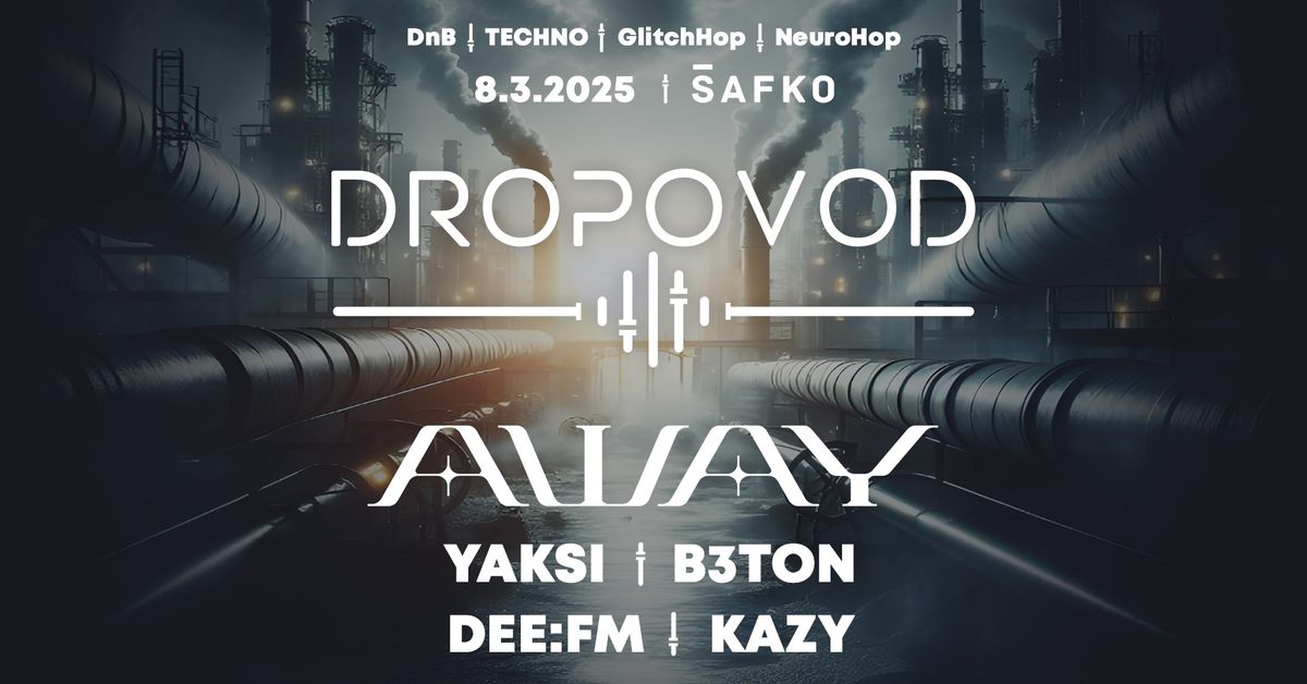 DROPOVOD Vol.2 | SOBOTA 8.3.2025 | \u0160AFKO KLUB