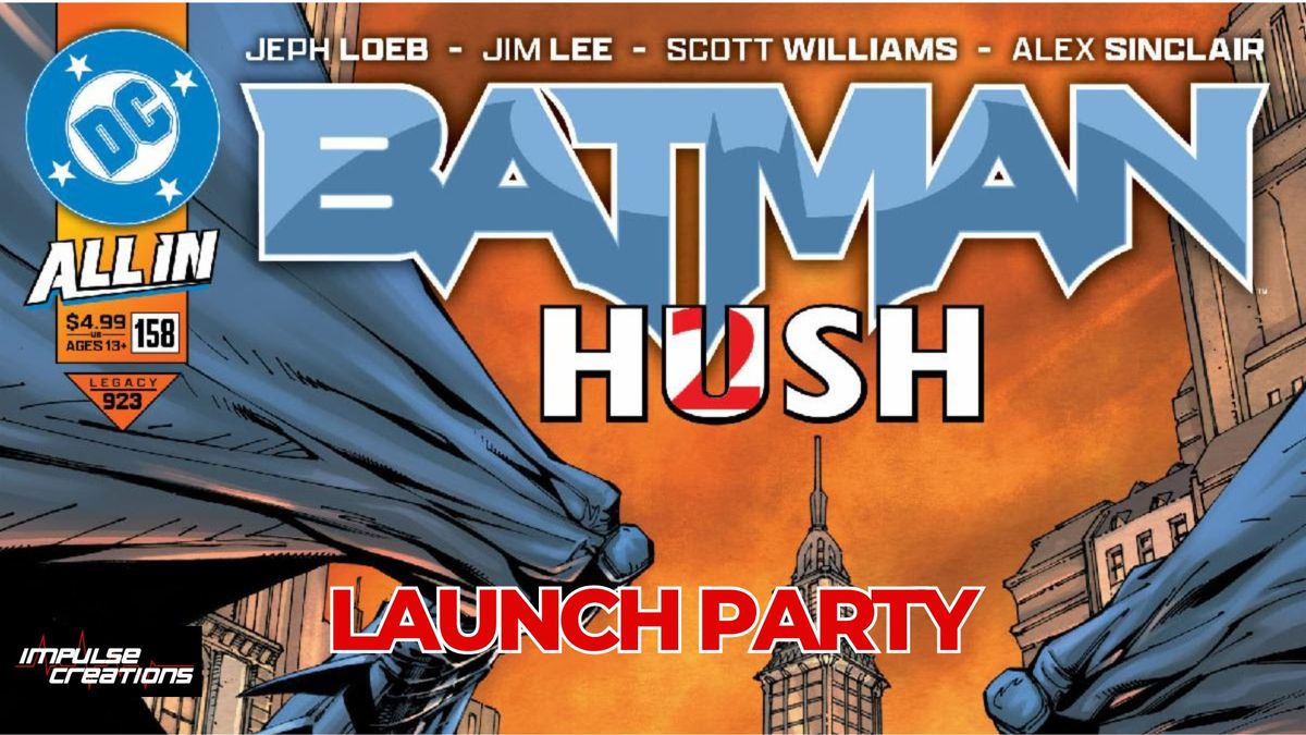 Batman HUSH 2 Launch Party at Impulse Creations