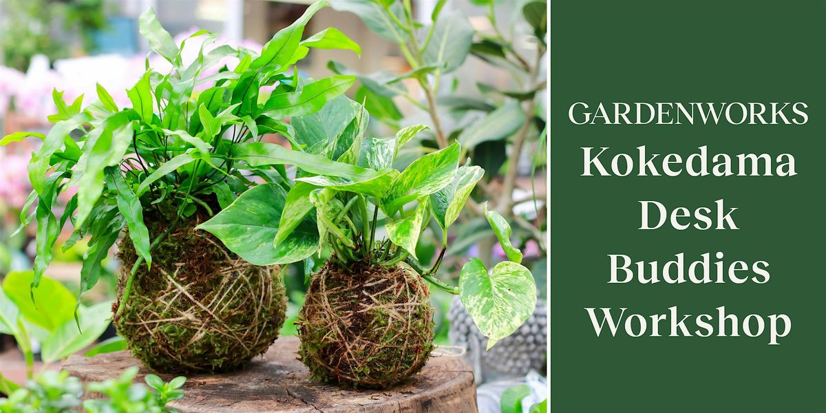 Kokedama Desk Buddies Workshop at GARDENWORKS Oak Bay