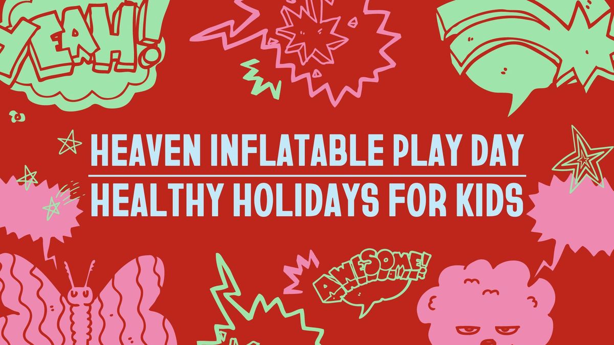 Kids Healthy Holidays | Heaven Inflatable Play Day