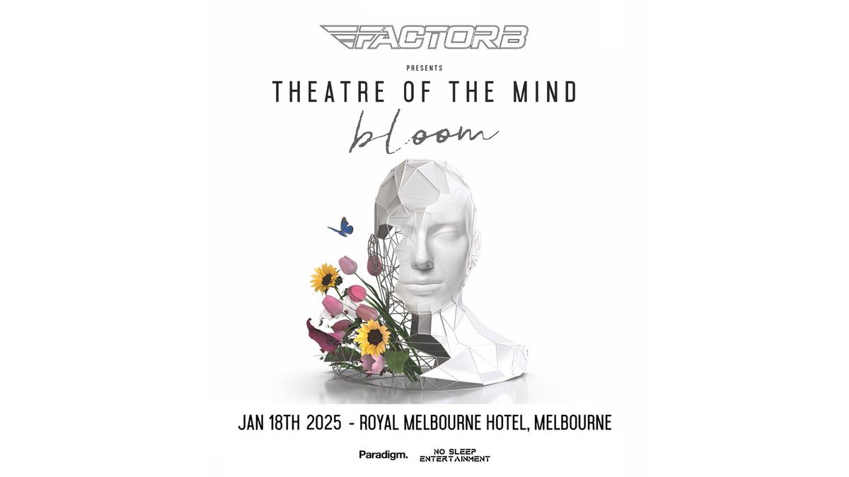 Factor B Theatre of the Mind: BLOOM