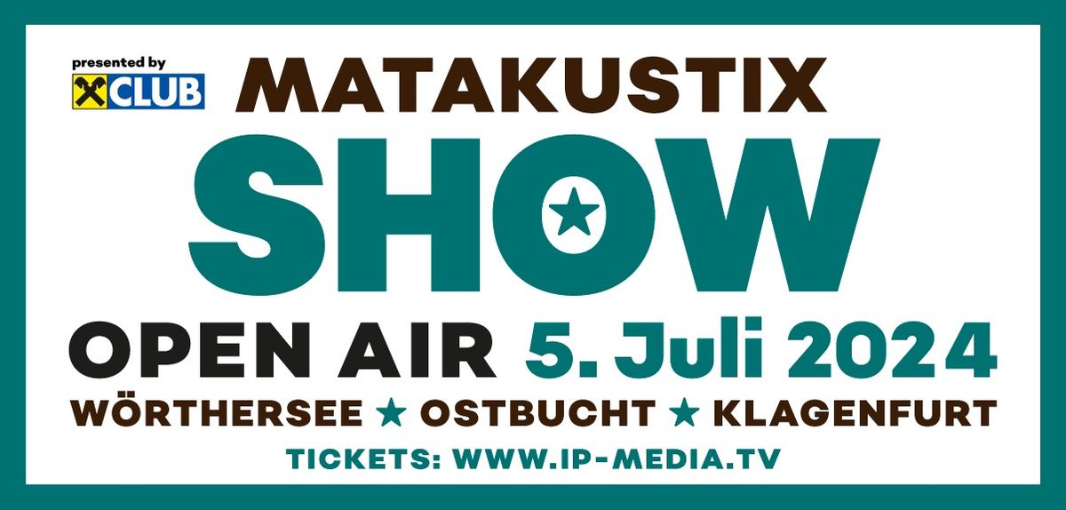 Matakustix Show Open Air W\u00f6rthersee