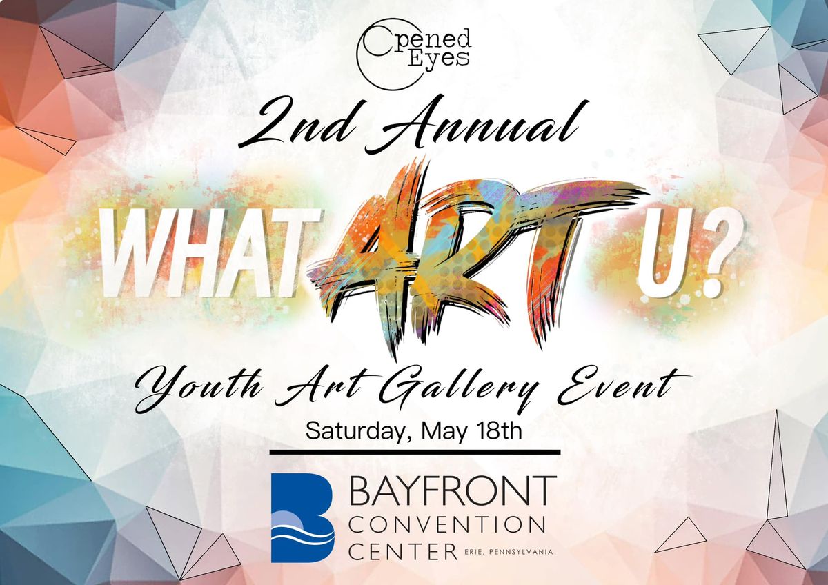 OpenedEyes: What Art U Youth Art Gallery Event