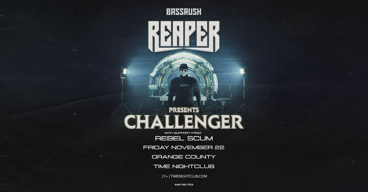 REAPER presents: CHALLENGER at Time Nightclub