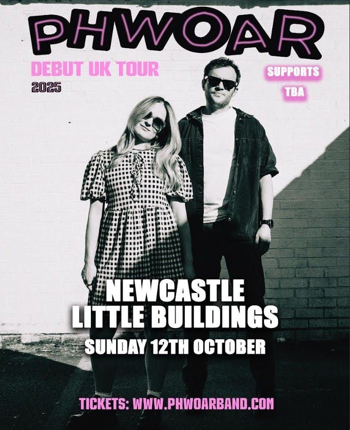 Phwoar plus local  Co Headliner TBA and support TBA