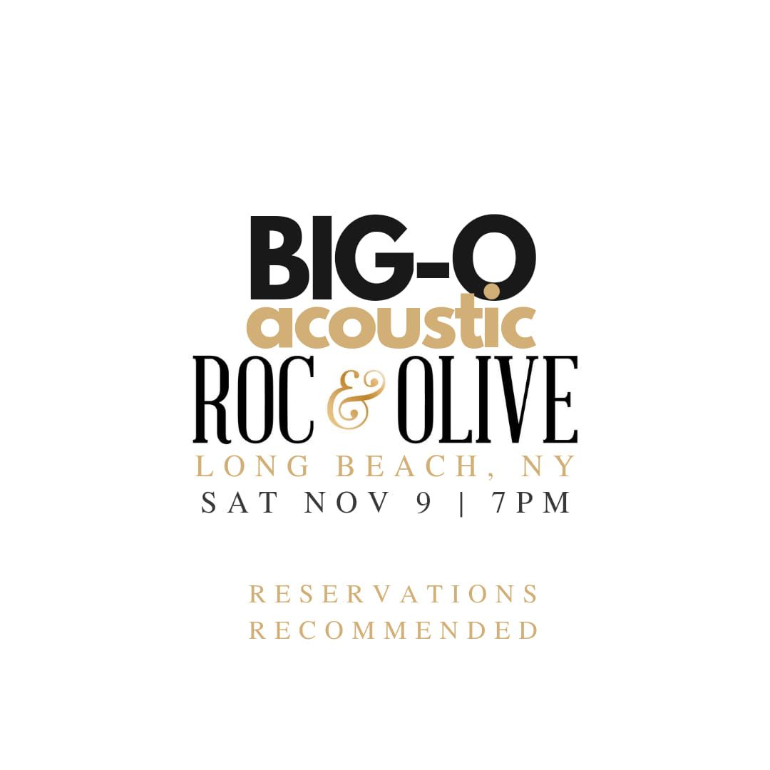 Big-O Acoustic @ ROC & OLIVE, LBNY