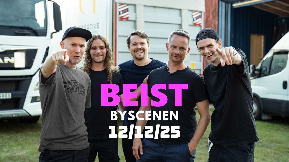 BEIST \/\/ BYSCENEN 