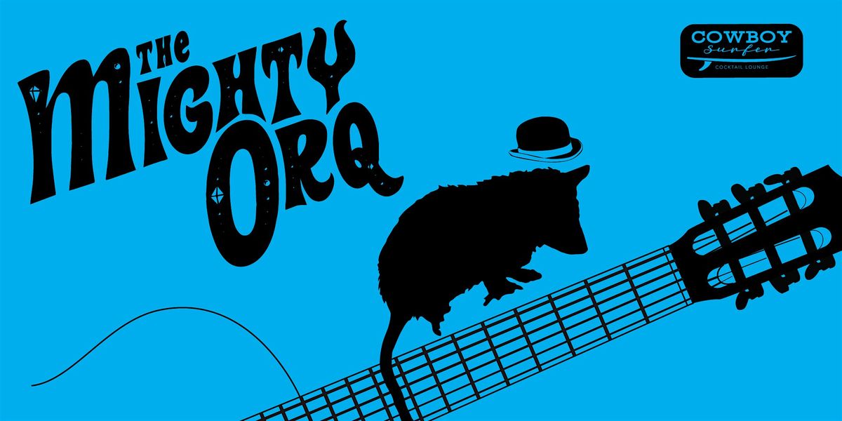The Mighty Orq