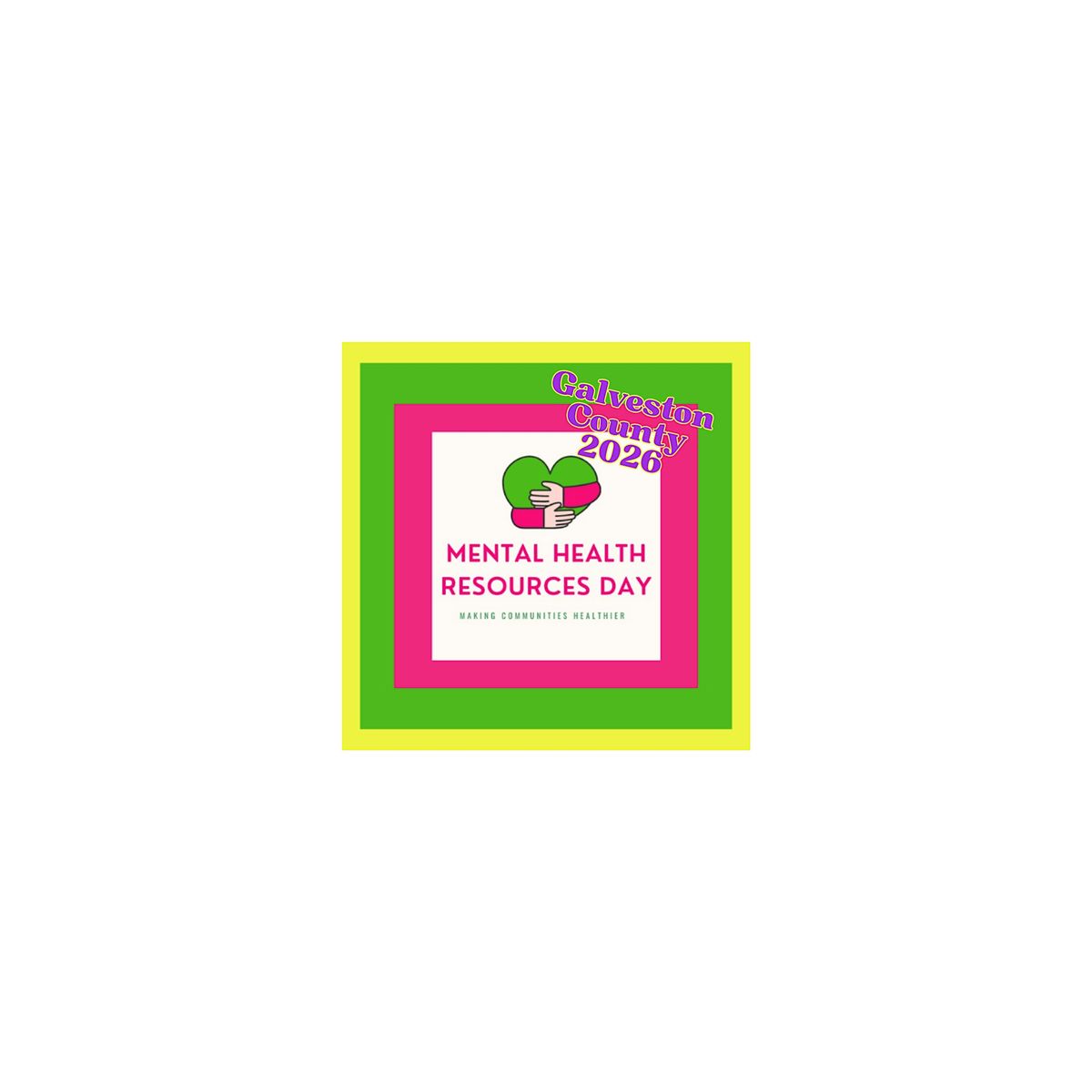 MENTAL HEALTH RESOURCES DAY - Galveston County 2026