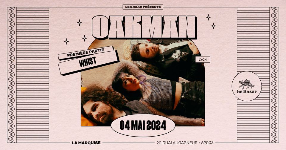Oakman + Whist - La Marquise - Lyon