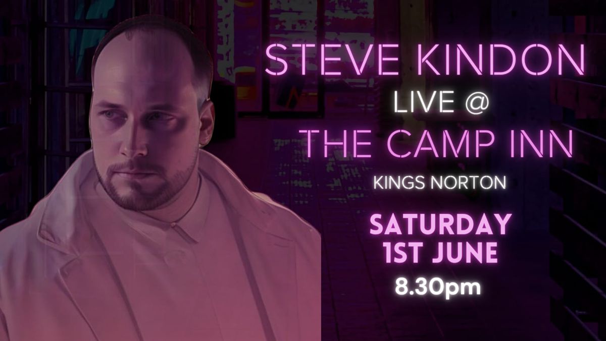 STEVE KINDON - LIVE @The Camp, Kings Norton 