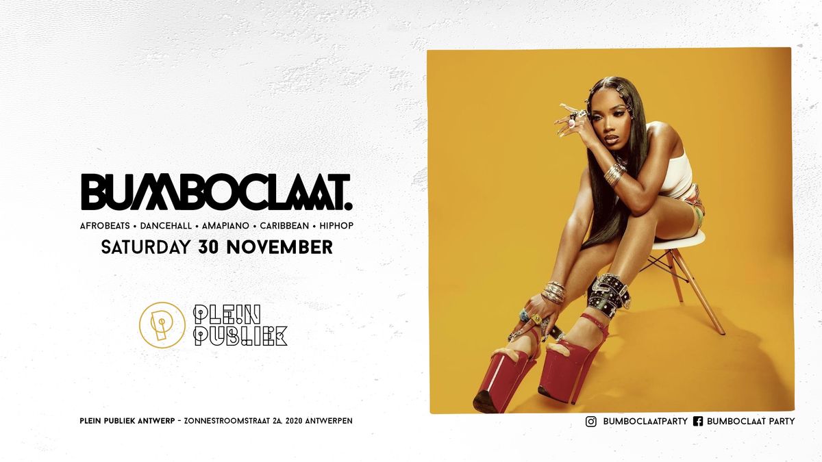 BUMBOCLAAT PARTY \u2022 SAT 30 NOV \u2022 PLEIN PUBLIEK ANTWERP