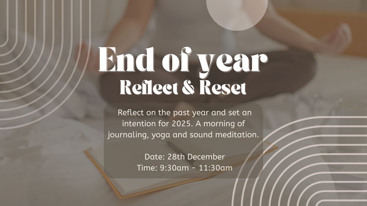 End of year - reflect & reset 