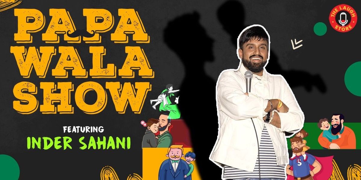 PAPA - A Standup Comedy Special by Inder Sahani