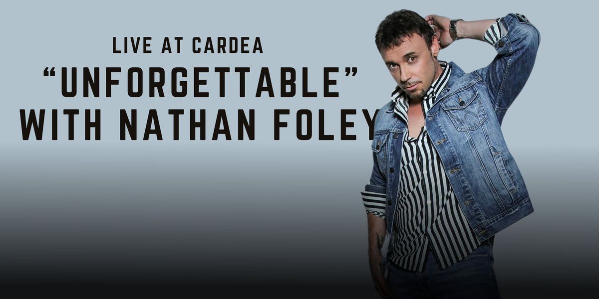 Unforgettable with Nathan Foley \u2013 Dinner & Show