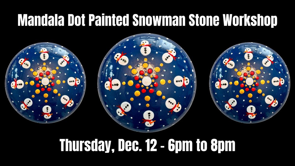 DIY Workshop - Mandala Dot Painted Snowman Stone