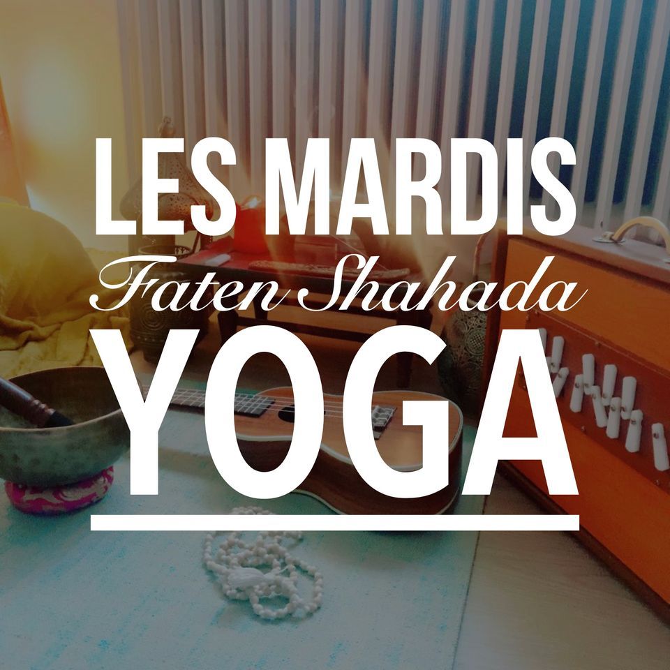Les mardis Faten Shahada Yoga (7-9 pm)