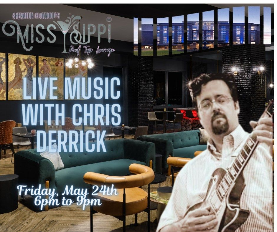 Live music at the Missy Sippi Roof Top Lounge with Chris Derrick