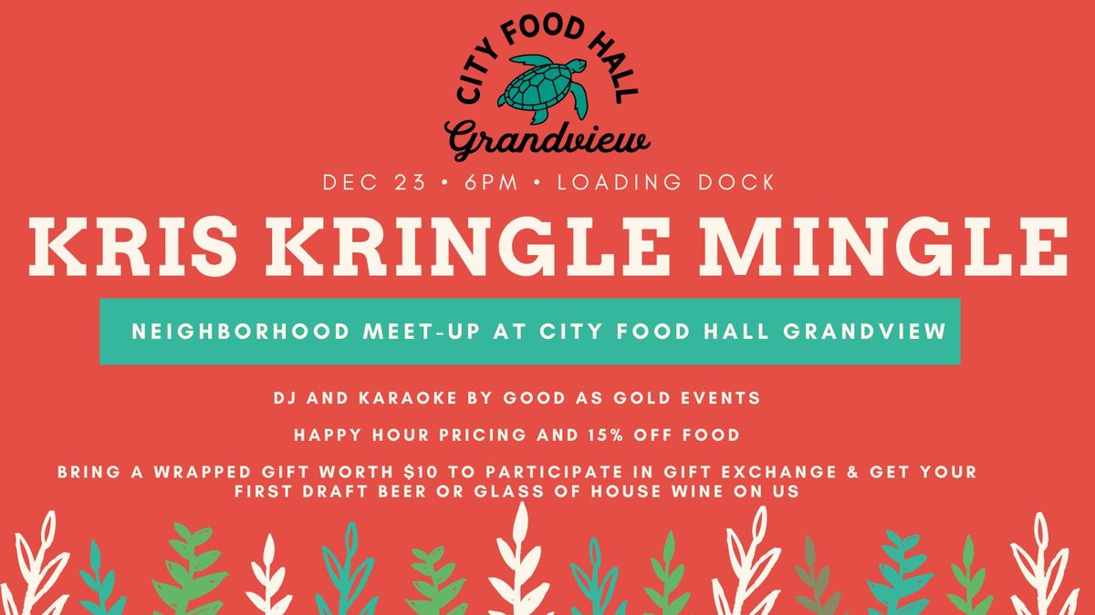  Kris Kringle Mingle: Neighborhood Meet-Up at City Food Hall Grandview 