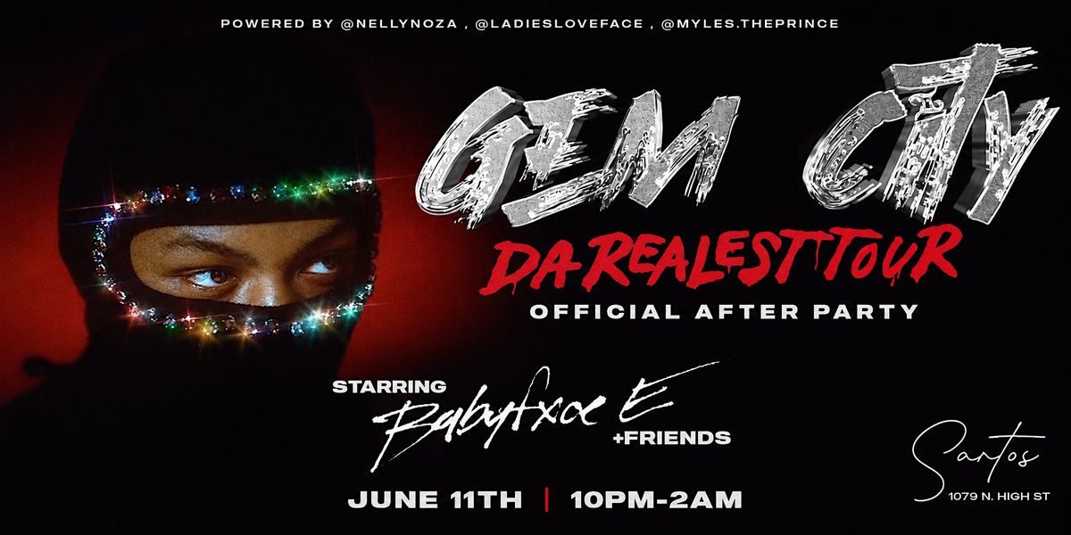 Gem City: Da Realest Tour Official After Party ft. Babyfxace E + Friends