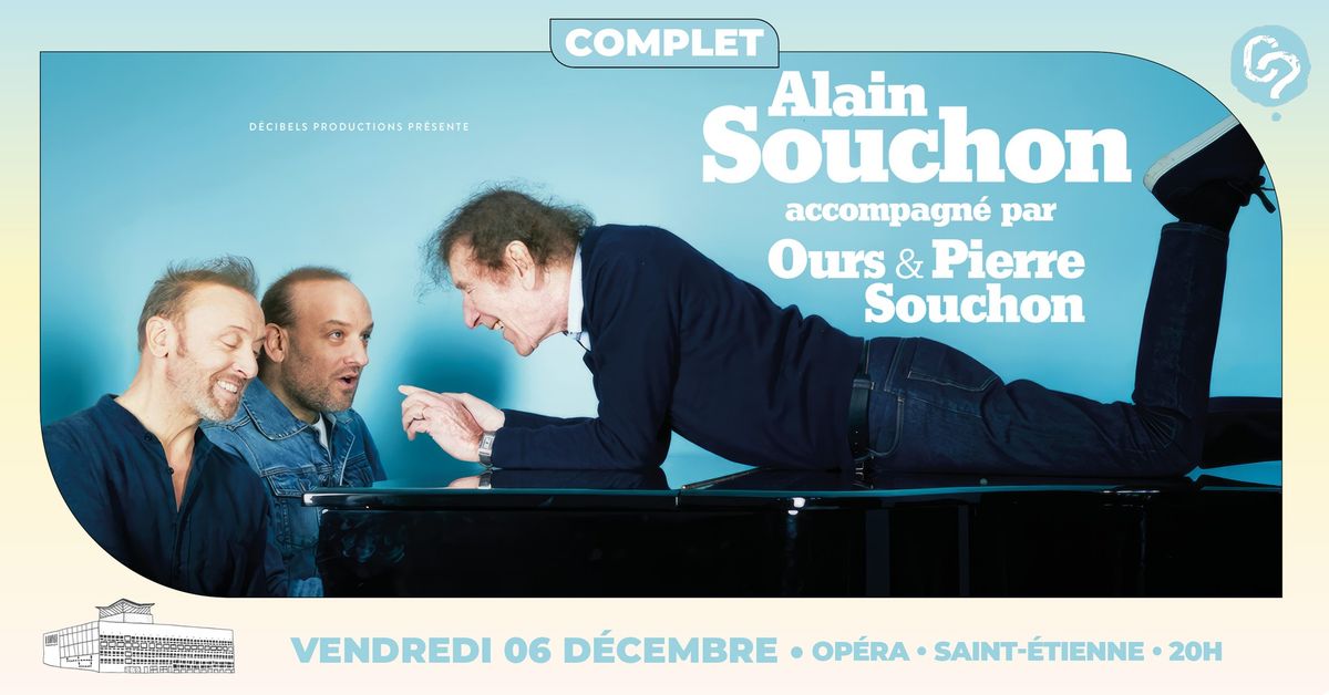 [COMPLET] ALAIN SOUCHON \u2022 Op\u00e9ra de Saint-Etienne \u2022 6.12.2024