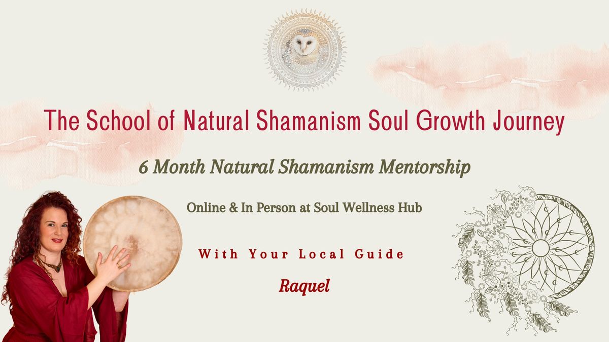 Natural Shamanism Mentorship for Women: 6 Month Online & In person at Soul Wellness Hub 