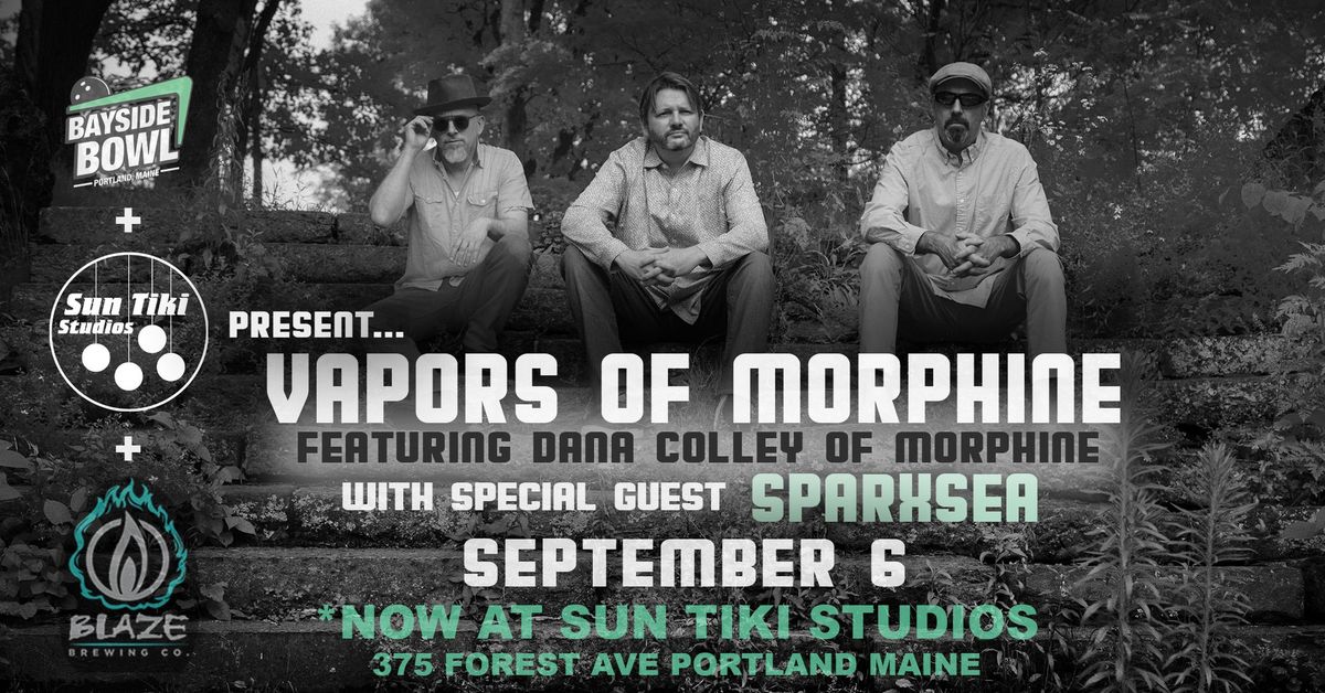 Vapors of Morph*ne ft.Dana Colley (Morph*ne) w\/ Sparxsea at Sun Tiki Studios (Bayside Bowl presents)