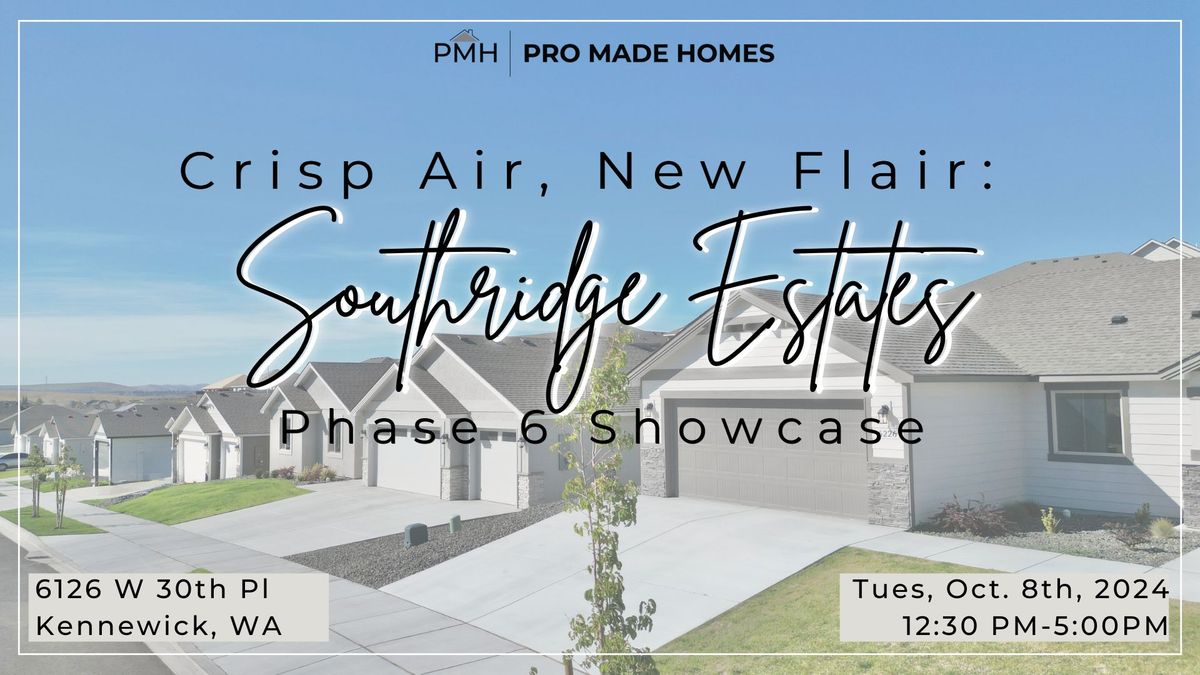 Crisp Air, New Flair: Southridge Estates Phase 6 Showcase