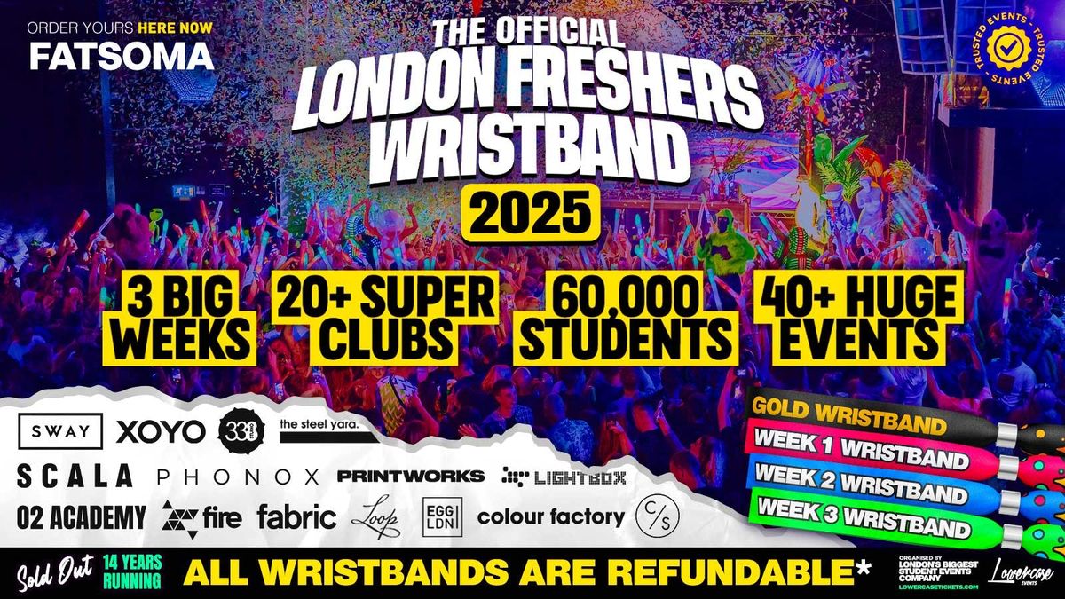 THE OFFICIAL LONDON FRESHERS WRISTBAND 2025 \ud83d\udd25 SOLD OUT THE LAST 14 YEARS \u26a0\ufe0f ON SALE NOW \u26a0\ufe0f