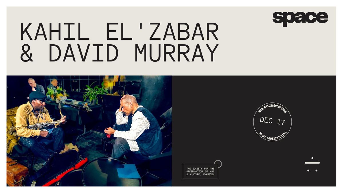 Kahil El'Zabar & David Murray at Space