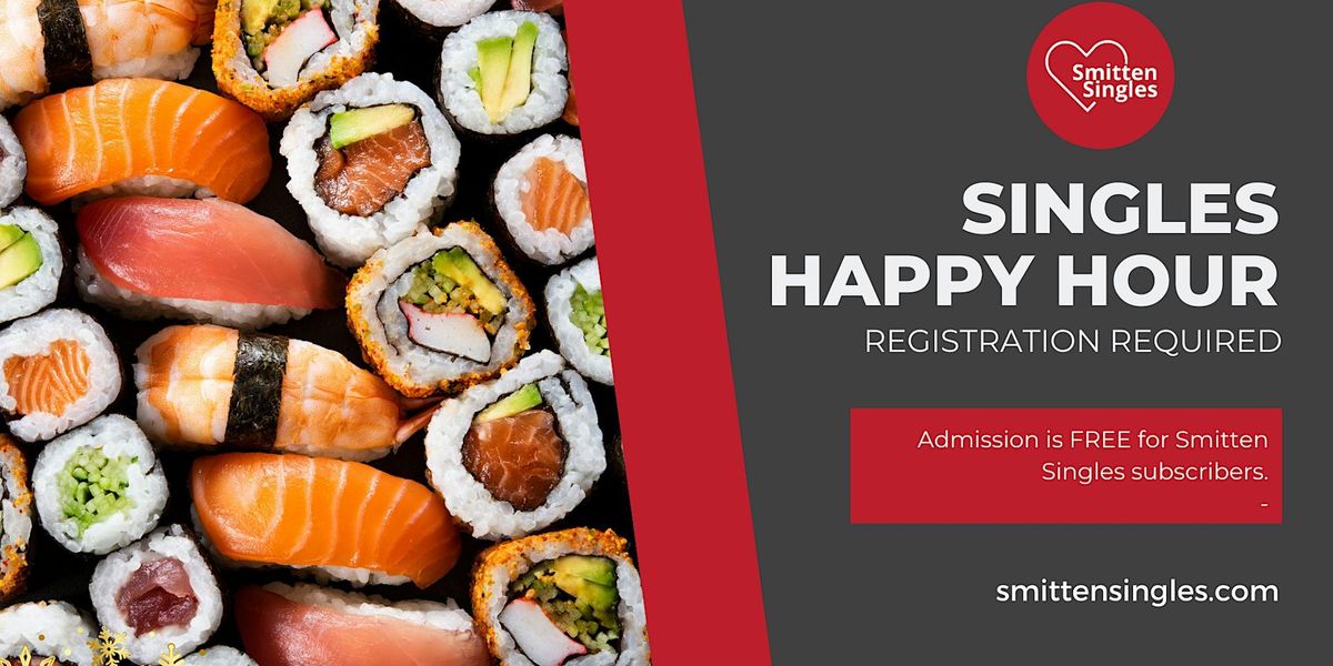 Omaha Singles  Sushi Happy Hour (Age 40+)