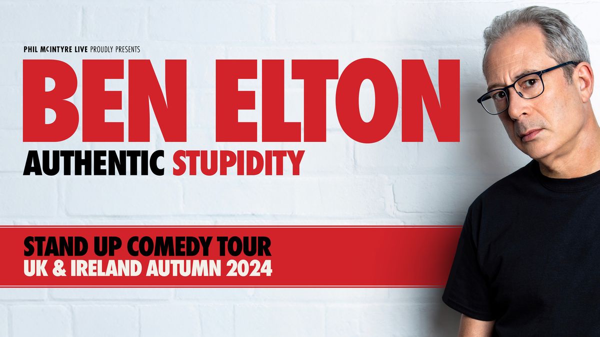 Ben Elton : "Authentic Stupidity" Tour Warm-Up Show - Cheese and Grain, Frome