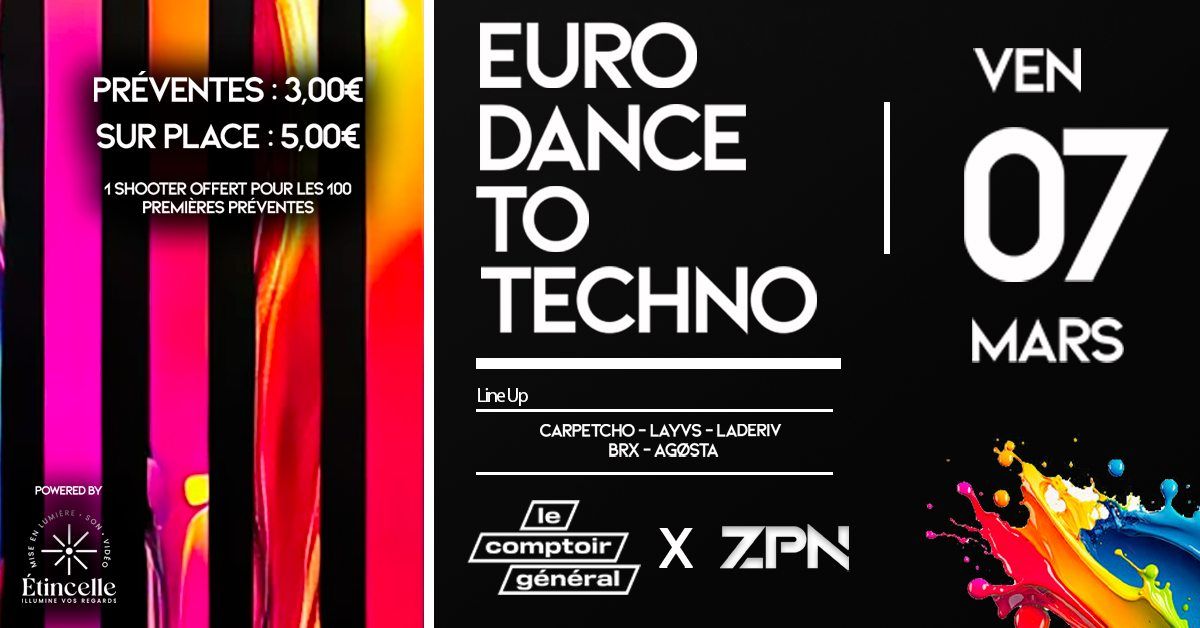 \u2022 Comptoir Ge\u0301ne\u0301ral x ZPN \u2022 Eurodance to Techno \u2022