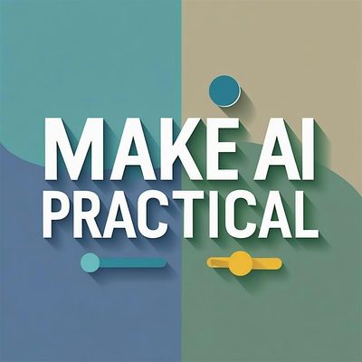 Make AI Practical