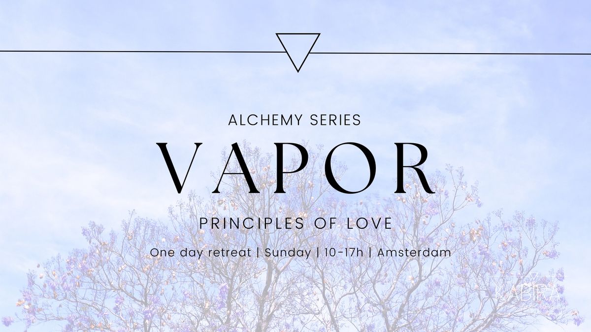 VAPOR | Principles of Love